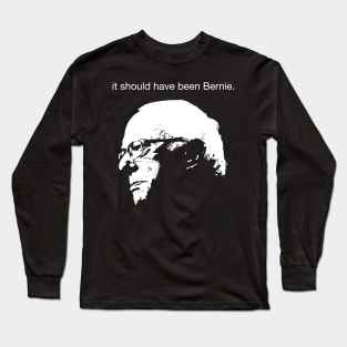 It Should Have Been Bernie Long Sleeve T-Shirt